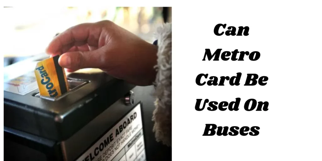 Can Metro Card Be Used On Buses