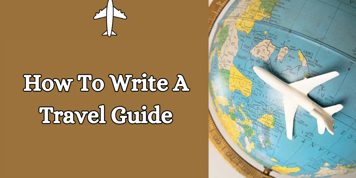 How To Write A Travel Guide