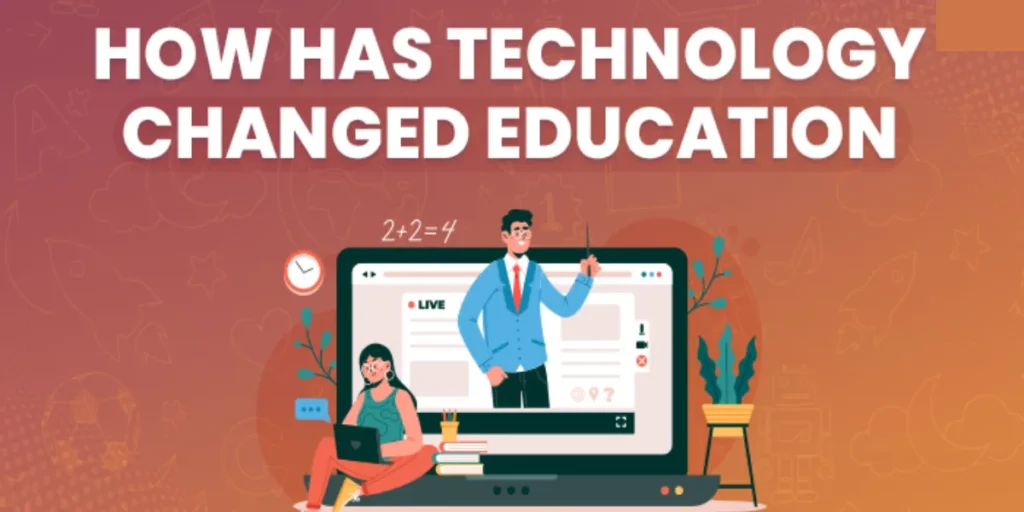 how has technology changed education