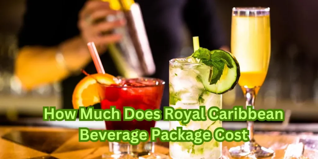 How Much Does Royal Caribbean Beverage Package Cost