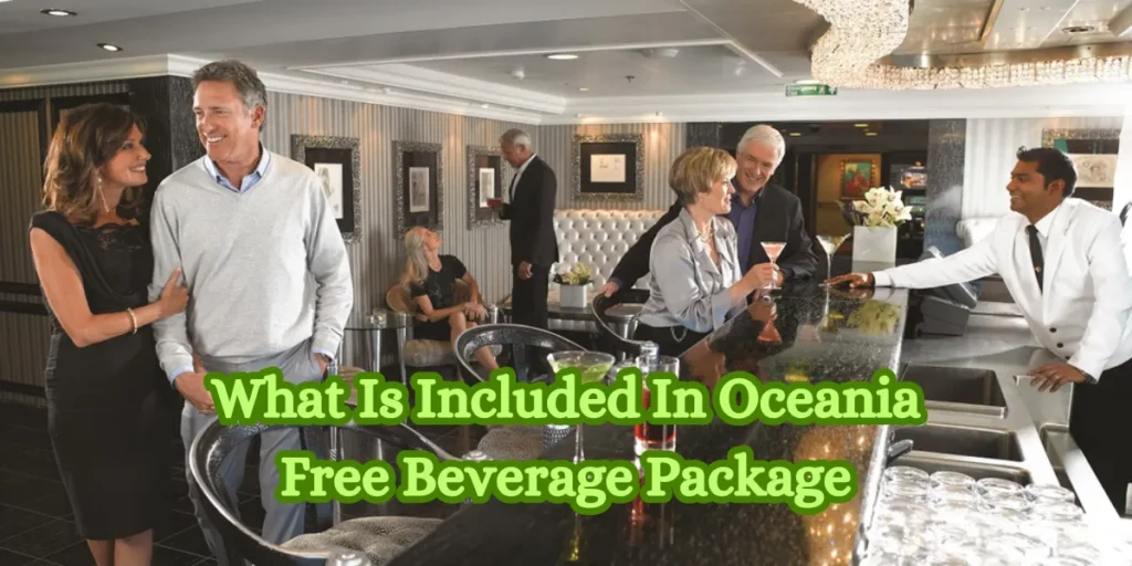 What Is Included In Oceania Free Beverage Package