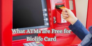What ATMs are Free for Biolife Card